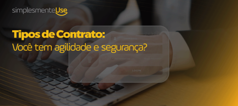 Tipos de Contrato: Você tem Agilidade e Segurança? | simplesmenteUse blog